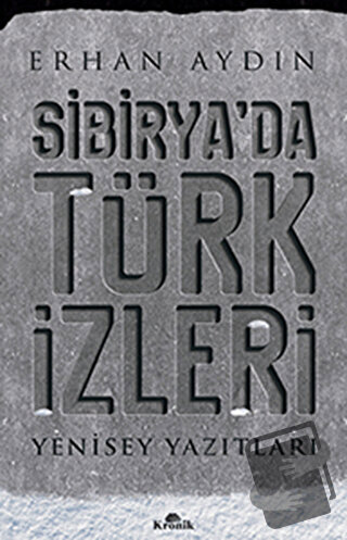 Sibirya’da Türk İzleri - Erhan Aydın - Kronik Kitap - Fiyatı - Yorumla