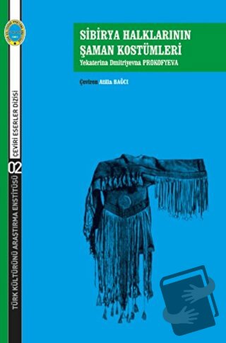 Sibirya Halklarının Şaman Kostümleri - Nadejda Petrovna Direnkova - Tü