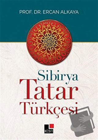 Sibirya Tatar Türkçesi - Ercan Alkaya - Kesit Yayınları - Fiyatı - Yor