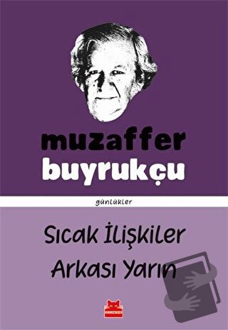 Sıcak İlişkiler Arkası Yarın - Muzaffer Buyrukçu - Kırmızı Kedi Yayıne