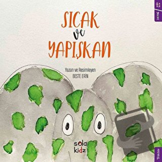 Sıcak ve Yapışkan - Beste Erin - Sola Kidz - Fiyatı - Yorumları - Satı