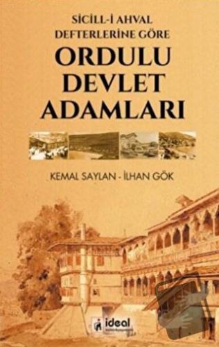 Sicill-i Ahval Defterlerine Göre Ordulu Devlet Adamları - İlhan Gök - 