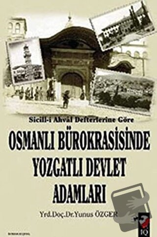 Sicill-i Ahval Defterlerine Göre Osmanlı Bürokrasisinde Yozgatlı Devle