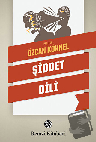 Şiddet Dili - Özcan Köknel - Remzi Kitabevi - Fiyatı - Yorumları - Sat