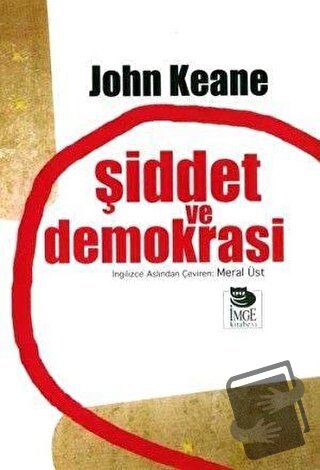 Şiddet ve Demokrasi - John Keane - İmge Kitabevi Yayınları - Fiyatı - 