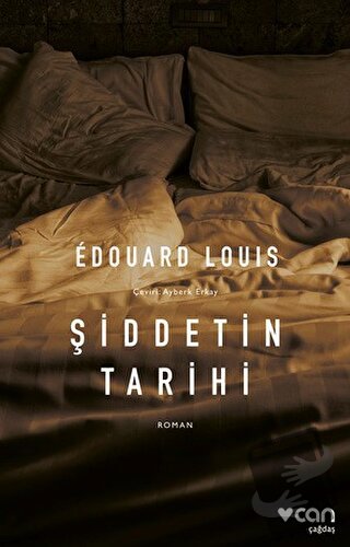 Şiddetin Tarihi - Edouard Louis - Can Yayınları - Fiyatı - Yorumları -