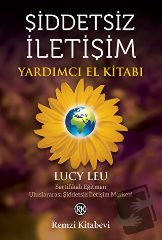 Şiddetsiz İletişim Yardımcı El Kitabı - Lucy leu - Remzi Kitabevi - Fi