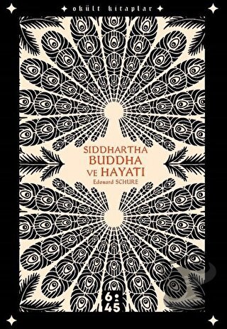 Siddhartha Buddha ve Hayatı (Ciltli) - Edouard Schure - Altıkırkbeş Ya