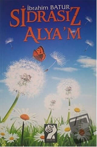 Sidrasız Alya’m - İbrahim Batur - İştirak Yayınevi - Fiyatı - Yorumlar