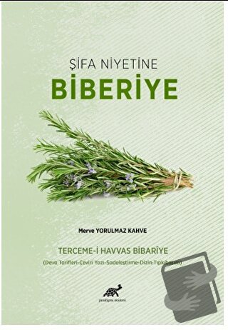 Şifa Niyetine Biberiye - Merve Yorulmaz Kahve - Paradigma Akademi Yayı