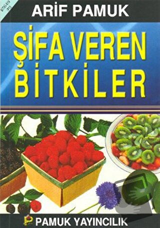 Şifa Veren Bitkiler (Bitki-019/P13) - Arif Pamuk - Pamuk Yayıncılık - 