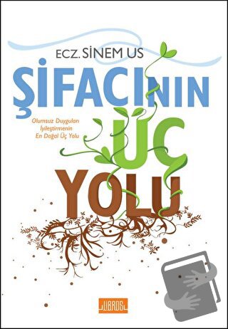 Şifacının Üç Yolu - Sinem Us Tokoğlu - Libros Yayınları - Fiyatı - Yor