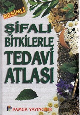 Şifalı Bitkilerle Tedavi Atlası (Bitki-009 / P23) (Ciltli) - Geo Kırıl