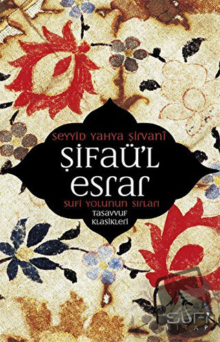 Şifaü’l Esrar - Seyyid Yahya Şirvani - Sufi Kitap - Fiyatı - Yorumları