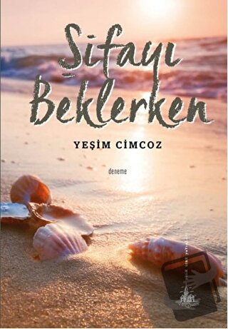 Şifayı Beklerken - Yeşim Cimcoz - Yitik Ülke Yayınları - Fiyatı - Yoru