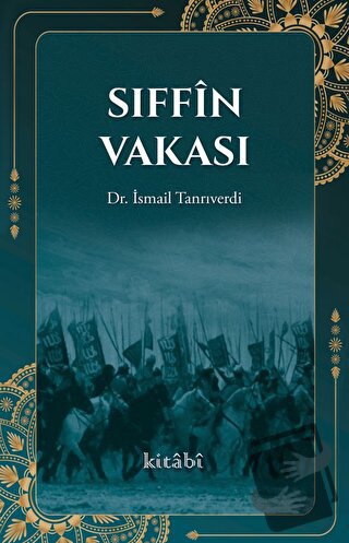 Sıffın Vakası - İsmail Tanrıverdi - Kitabi Yayınevi - Fiyatı - Yorumla