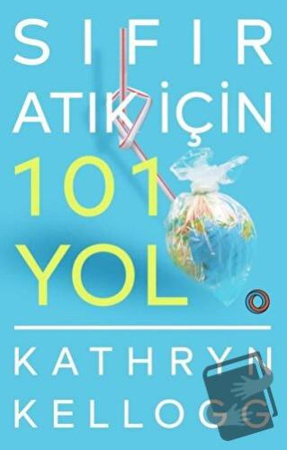 Sıfır Atık İçin 101 Yol - Kathryn Kellogg - Orenda - Fiyatı - Yorumlar