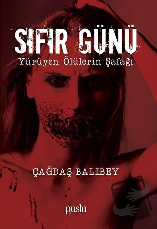 Sıfır Günü - Yürüyen Ölülerin Şafağı - Çağdaş Balıbey - Puslu Yayıncıl