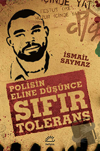 Sıfır Tolerans - İsmail Saymaz - İletişim Yayınevi - Fiyatı - Yorumlar