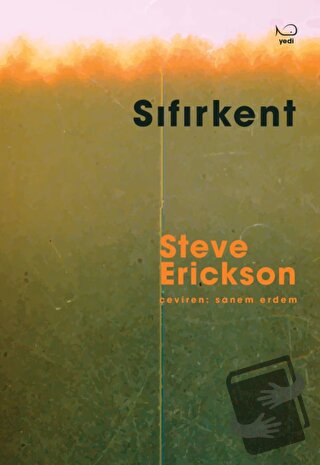 Sıfırkent - Steve Erickson - Yedi Yayınları - Fiyatı - Yorumları - Sat