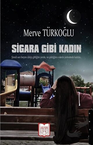 Sigara Gibi Kadın - Merve Türkoğlu - YDY Yayınları - Fiyatı - Yorumlar