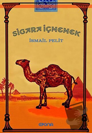 Sigara İçmemek - İsmail Pelit - Epona Kitap - Fiyatı - Yorumları - Sat