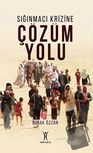 Sığınmacı Krizine Çözüm Yolu - Burak Özcan - Yeniyüzyıl Yayınları - Fi