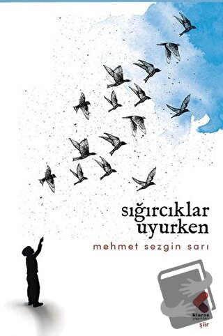 Sığırcıklar Uyurken - Mehmet Sezgin Sarı - Klaros Yayınları - Fiyatı -