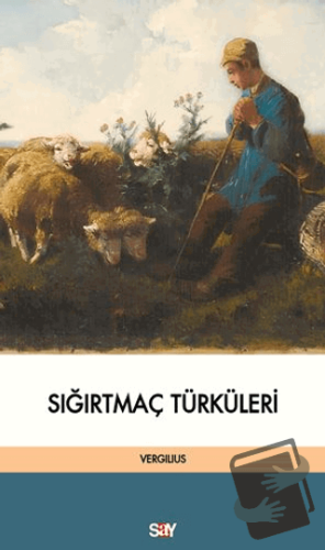 Sığırtmaç Türküleri - Vergilius - Say Yayınları - Fiyatı - Yorumları