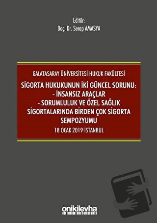 Sigorta Hukukunun İki Güncel Sorunu: İnsansız Araçlar - Sorumluluk ve 