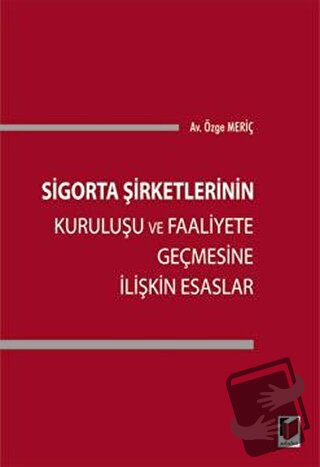 Sigorta Şirketlerinin Kuruluşu ve Faaliyete Geçmesine İlişkin Esaslar 