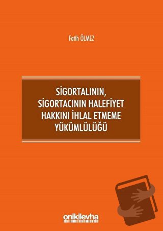 Sigortalının,Sigortacının Halefiyet Hakkını İhlal Etmeme Yükümlülüğü (