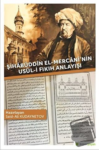 Şihabüddin El-Mercani’nin Usul-i Fıkıh Anlayışı - Said-Ali Kudaynetov 