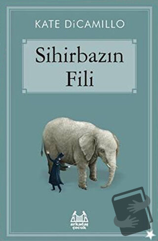 Sihirbazın Fili (Ciltli) - Kate DiCamillo - Arkadaş Yayınları - Fiyatı