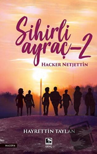 Sihirli Ayraç-2 Hacker Netjettin - Hayrettin Taylan - Çınaraltı Yayınl