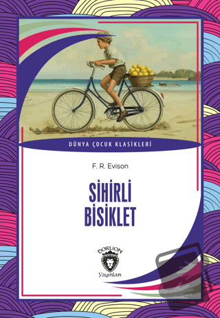 Sihirli Bisiklet - F. R. Evison - Dorlion Yayınları - Fiyatı - Yorumla