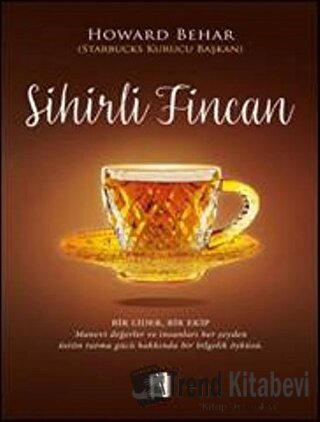 Sihirli Fincan - Howard Behar - Mona Kitap - Fiyatı - Yorumları - Satı