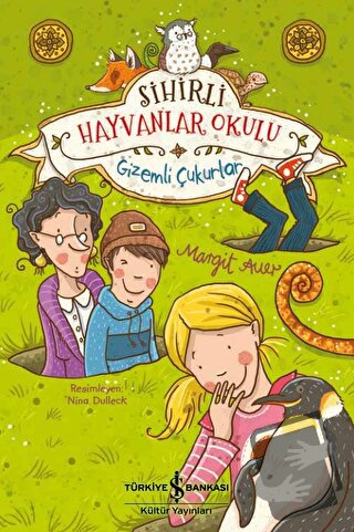 Sihirli Hayvanlar Okulu - Gizemli Çukurlar - Margit Auer - İş Bankası 