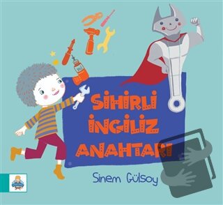 Sihirli İngiliz Anahtarı - Sinem Gülsoy - Çizmeli Kedi Yayınları - Fiy