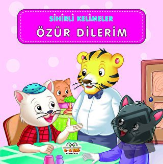 Sihirli Kelimeler - Özür Dilerim - Kolektif - 0-6 Yaş Yayınları - Fiya