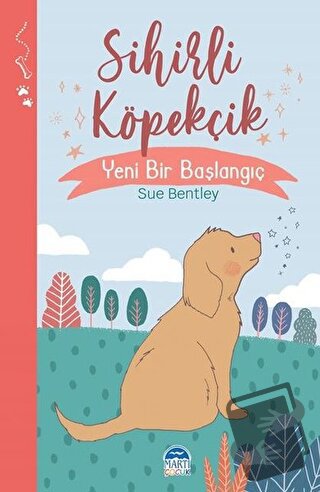 Sihirli Köpekçik - Sihirli Hayvanlar - Sue Bentley - Martı Çocuk Yayın