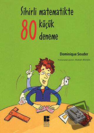 Sihirli Matematikte 80 Küçük Deneme - Dominique Souder - Bilge Kültür 