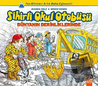 Sihirli Okul Otobüsü: Dünyanın Derinliklerinde - Bruce Degen - Altın K