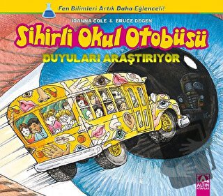 Sihirli Okul Otobüsü: Duyuları Araştırıyor - Bruce Degen - Altın Kitap