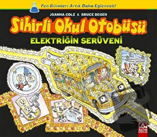 Sihirli Okul Otobüsü: Elektriğin Serüveni - Bruce Degen - Altın Kitapl