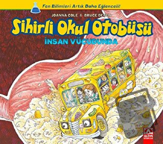 Sihirli Okul Otobüsü: İnsan Vücudunda - Bruce Degen - Altın Kitaplar -