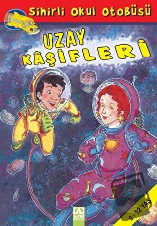 Sihirli Okul Otobüsü: Uzay Kaşifleri - Joanna Cole - Altın Kitaplar - 