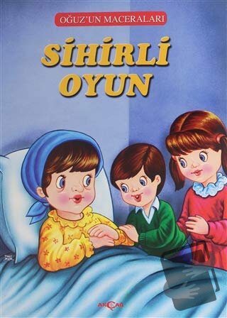 Sihirli Oyun - Oğuz'un Maceraları - Fatma Tatcı - Akçağ Yayınları - Fi