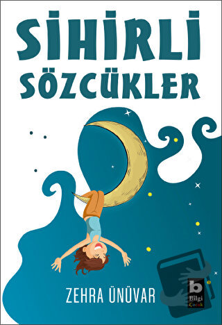 Sihirli Sözcükler - Zehra Ünüvar - Bilgi Yayınevi - Fiyatı - Yorumları