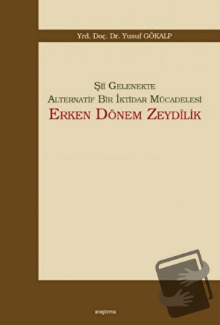 Şii Gelenekte Alternatif Bir İktidar Mücadelesi: Erken Dönem Zeydilik 